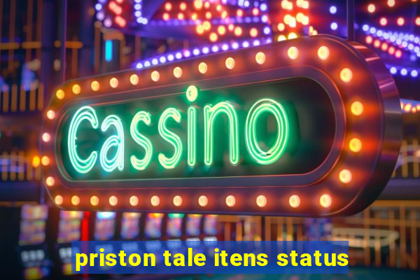 priston tale itens status